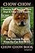 Chow Chow Training Book for Chow Chow Dogs * Chow Chow Puppies By D!G THIS DOG Training, Dog Training Begins From the Car Ride Home, Chow Chow Book