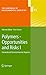 Polymers - Opportunities and Risks I: General and Environmental Aspects (The Handbook of Environmental Chemistry 11)