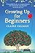 Growing Up for Beginners