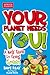 Your Planet Needs You!