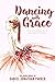 Dancing with Grace