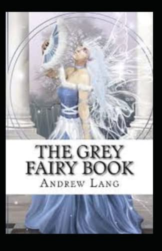 The Grey Fairy Book Annotated