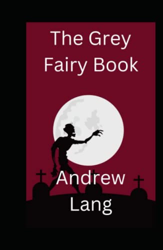The Grey Fairy Book: Annotated