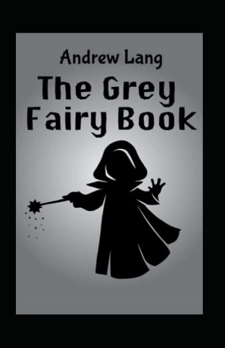 The Grey Fairy Book Annotated