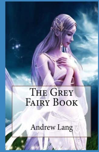 The Grey Fairy Book Annotated