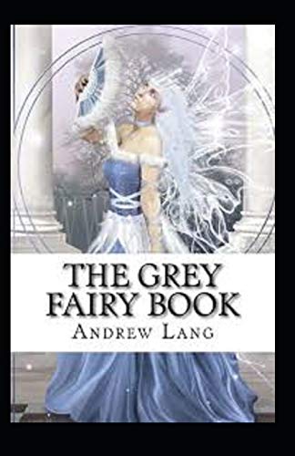 The Grey Fairy Book Annotated