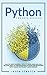 Python for Data Analysis: Master Deep Learning with Python Language and Become Great at Programming Python for Beginners with Hands-on Project (Data Science)