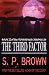 The Third Factor by S.P. Brown