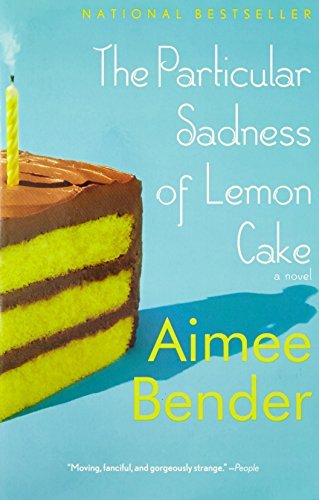 The Particular Sadness of Lemon Cake: A Novel