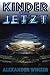 Kinder des Jetzt (German Edition)