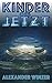 Kinder des Jetzt (German Edition)