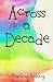 Across a Decade