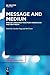 Message and Medium: English Language Practices Across Old and New Media (Topics in English Linguistics [TiEL], 105)