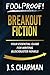 Foolproof! Breakout Fiction