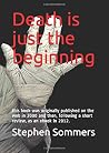 Death is just the beginning: this book was originally published on the web in 2000 and then, following a short review, as an ebook in 2012.