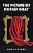 The Picture of Dorian Gray: a philosophical novel.