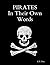 Pirates In Their Own Words