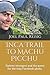 Inca Trail to Machu Picchu: Sixteen strangers and the quest for the holy Facebook photo. (The Adventures of JPR)