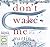 Don't Wake Me