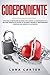 CODEPENDIENTE: Estrategia de separación saludable para superar la Codependencia en la relación, derrotar el control de los demás y detener el abuso ... para aumentar tu autoestima (Spanish Edition)