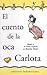El Cuento de La Oca Carlota (Spanish Edition)