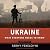 Ukraine: What Everyone Needs to Know