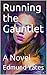 Running the Gauntlet / A Novel