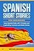 Spanish Short Stories for Beginners: Learn Spanish Easily with 12 Simple and Captivating Common and Noble Stories. (LEARN SPANISH by Michael Navarro)