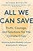 All We Can Save: Truth, Courage and Solutions for the Climate Crisis