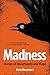 Madness: Stories of uncertainty and hope