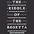 The Riddle of the Rosetta Lib/E: How an English Polymath and a French Polyglot Discovered the Meaning of Egyptian Hieroglyphs