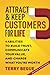 Attract & Keep Customers for Life (Updated & Expanded): 4 Abilities To Build Trust, Communicate Your Value, And Charge What You're Worth