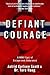 Defiant Courage: A WWII Epic of Escape and Endurance