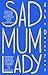 Sad Mum Lady