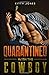 Quarantined With the Cowboy (Locked Up Together)