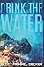 Drink the Water: Large Print Edition