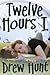 Twelve Hours I