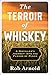 The Terroir of Whiskey: A Distiller's Journey Into the Flavor of Place (Arts and Traditions of the Table: Perspectives on Culinary History)