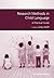 Research Methods in Child Language: A Practical Guide (GMLZ - Guides to Research Methods in Language and Linguistics Book 9)