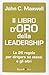 Il libro d'oro della leadership. Le 26 regole per dirigere se stessi e gli altri