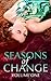 Seasons of Change (Volume One)