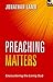 Preaching Matters: Encountering the Living God (Keswick Foundations)