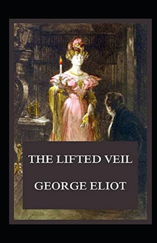 The Lifted Veil Illustrated
