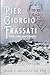 Pier Giorgio Frassati: Truth, Love, and Sacrifice
