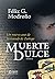 Muerte dulce (ALGAIDA LITERARIA - ALGAIDA HISTÓRICA) (Spanish Edition)