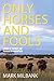 Only Horses and Fools