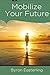 Mobilize Your Future: Fulfi...