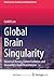 Global Brain Singularity: Universal History, Future Evolution and Humanity's Dialectical Horizon