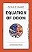 Equation of Doom