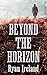 Beyond the Horizon